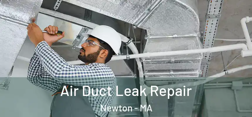  Air Duct Leak Repair Newton - MA