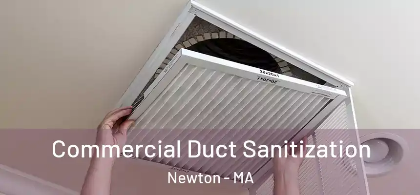 Commercial Duct Sanitization Newton - MA