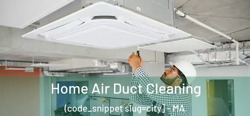  Home Air Duct Cleaning (code_snippet slug=city] - MA