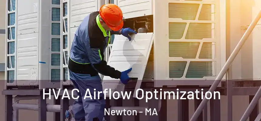  HVAC Airflow Optimization Newton - MA