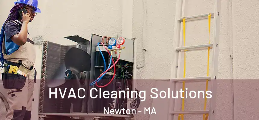 HVAC Cleaning Solutions Newton - MA
